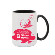 Lifetime I'd Rather Be Watching Lifetime Movies Two-Tone Mug