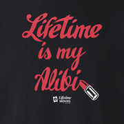 Lifetime Movies Lifetime is my Alibi Fleece Crewneck Sweatshirt