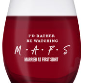 Married at First Sight I'd Rather Be Watching MAFS Laser Engraved Stemless Wine Glass