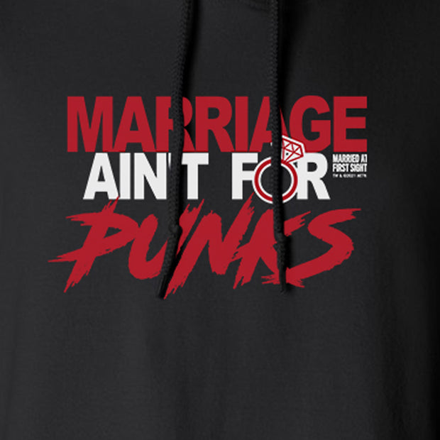 Married at First Sight Marriage Ain't For Punks Fleece Hooded Sweatshirt