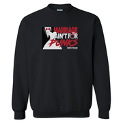 Married at First Sight Marriage Ain't For Punks Bride & Groom Fleece Crewneck Sweatshirt
