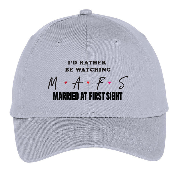 Married at First Sight I'd Rather Be Watching MAFS Embroidered Hat