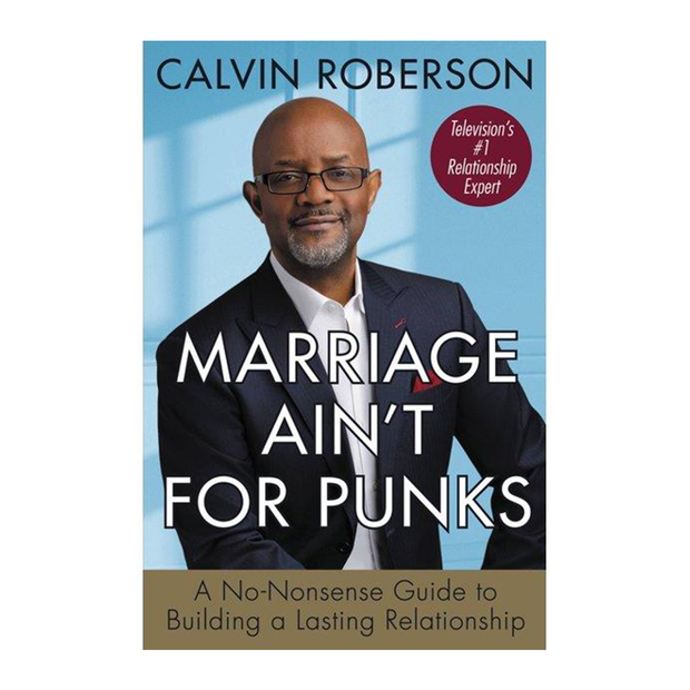 Marriage Ain't for Punks: A No-Nonsense Guide to Building a Lasting Relationship Book
